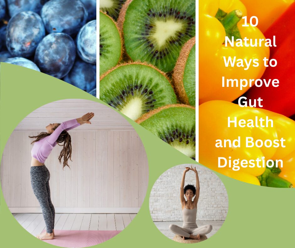 You are currently viewing 10 Natural Ways to Improve Gut Health and Boost Digestion